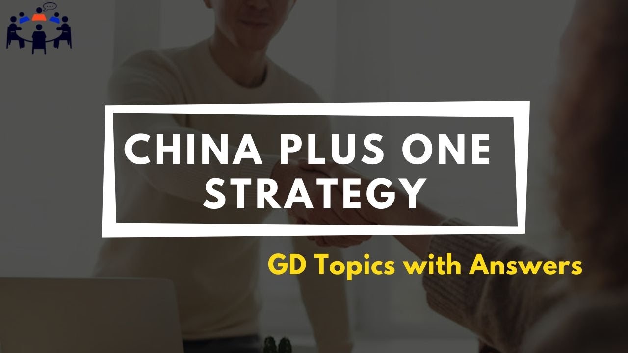 China Plus One Strategy | Group Discussion Topics With Answers | GD Ideas