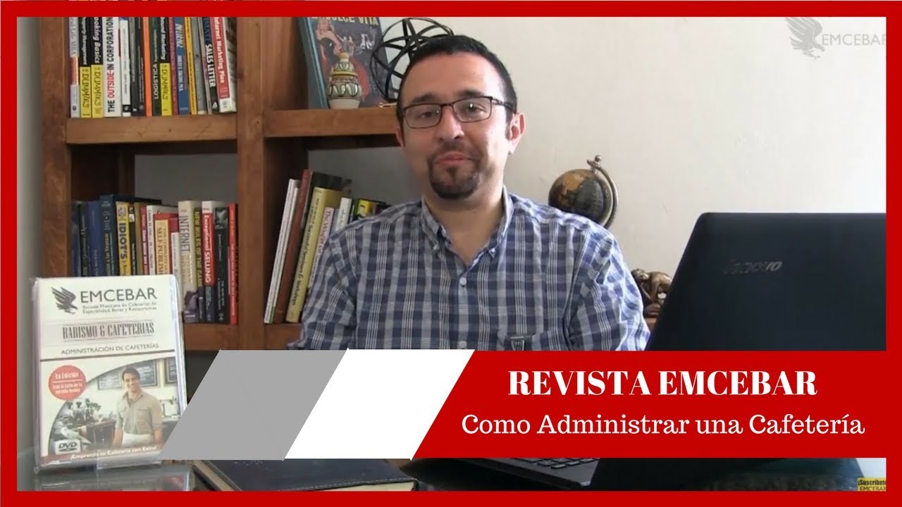 Como administrar tu Cafetería | Revista EMCEBAR #4