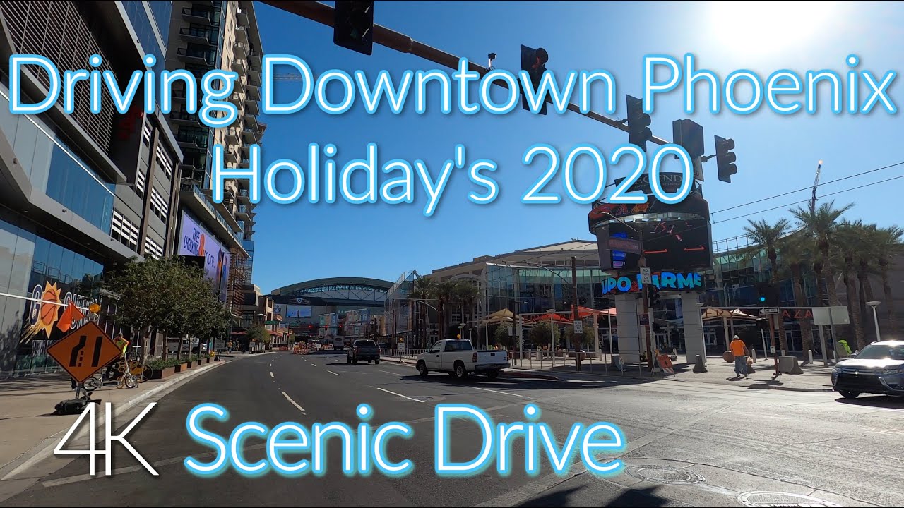 Downtown Phoenix 4K -Scenic Drive Mid Day Scenic Drive Holiday 2020
