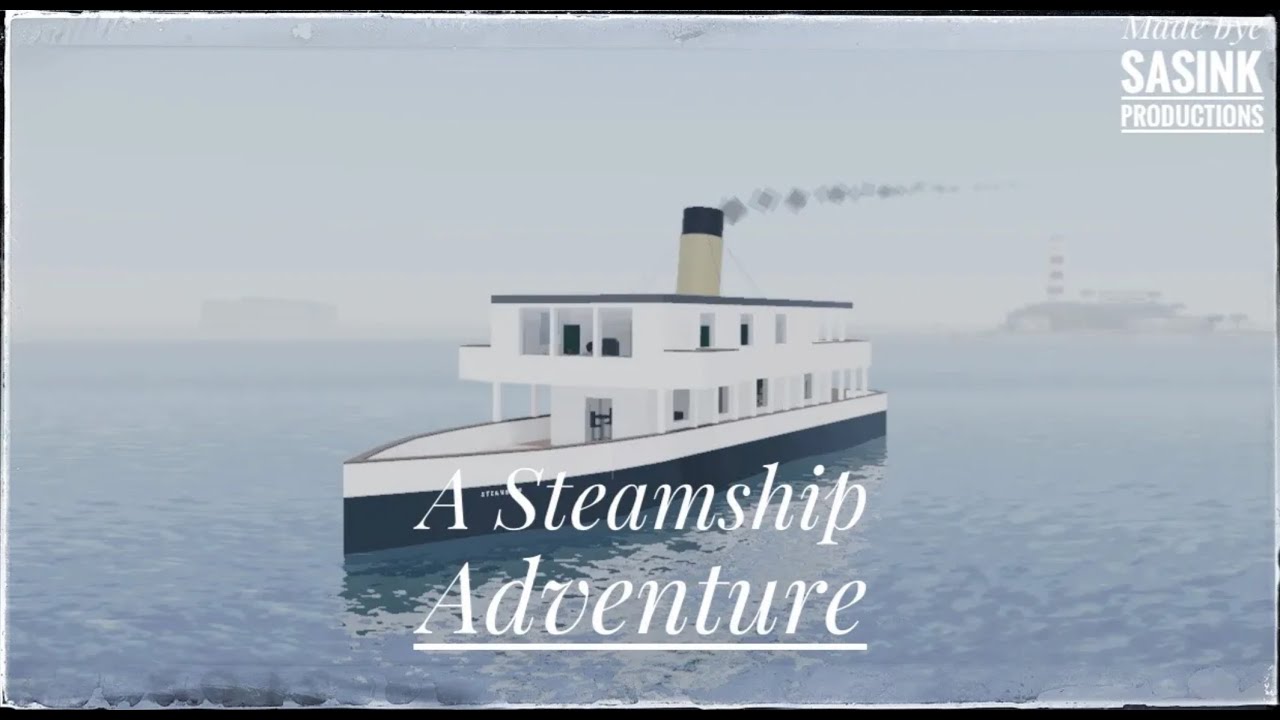 A Steam Ship Adventure