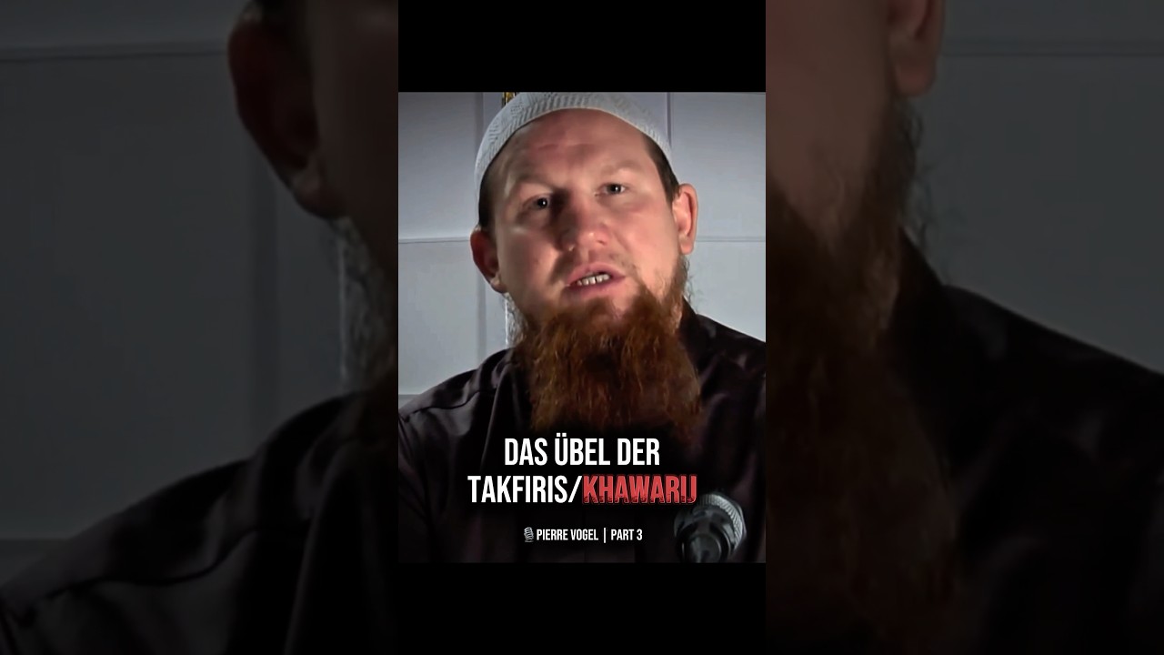 Das Übel der Takfiris/Khawarij | Pierre Vogel - Part 3