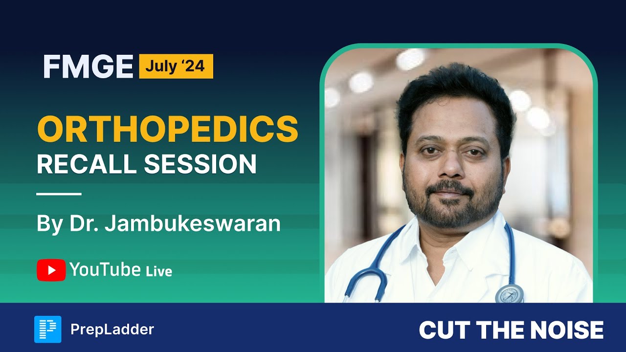 FMGE July '24 Orthopedics Recall by Dr. Jambukeswaran🔍