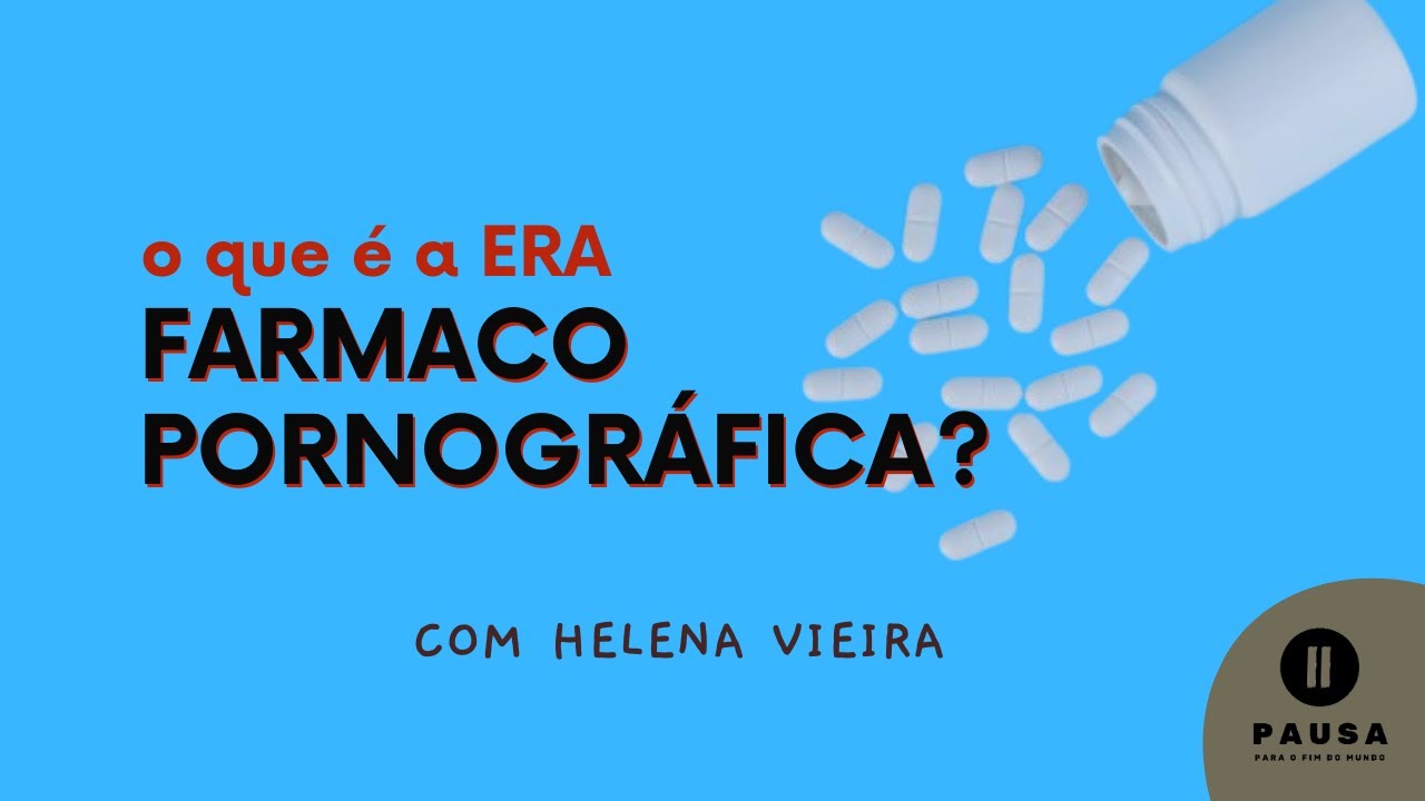 Minicurso O que é a Era farmacopornográfica? com Helena Vieira