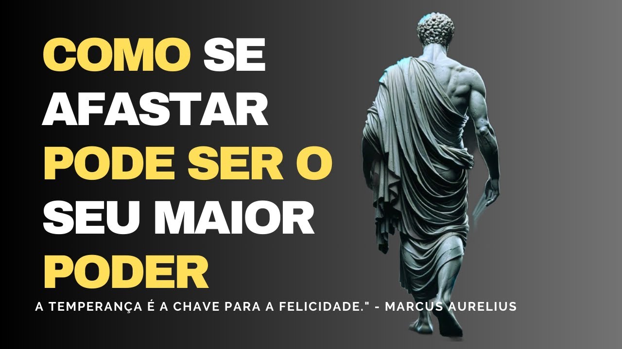 COMO SE AFASTAR PODE SER SEU MAIOR PODER... | TEMPERAN&Ccedil;A EST&Oacute;ICA  #FilosofiaEstoica #EstoicismO