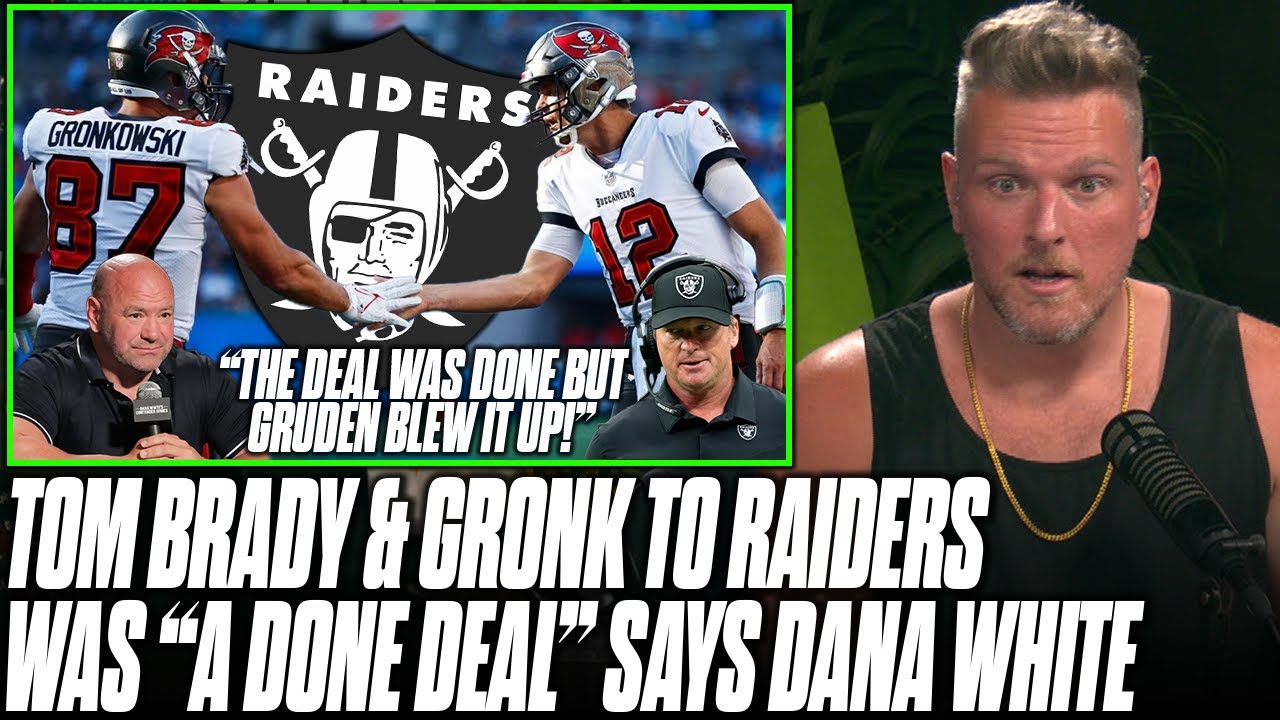 Dana White Leaks That Tom Brady & Gronk Were VERY CLOSE To Being Raiders | Pat McAfee Reacts