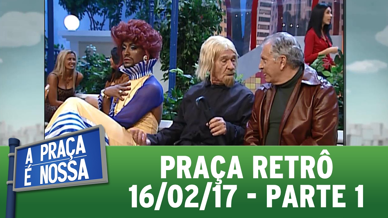 Praça Retrô (16/02/17) | Parte 1