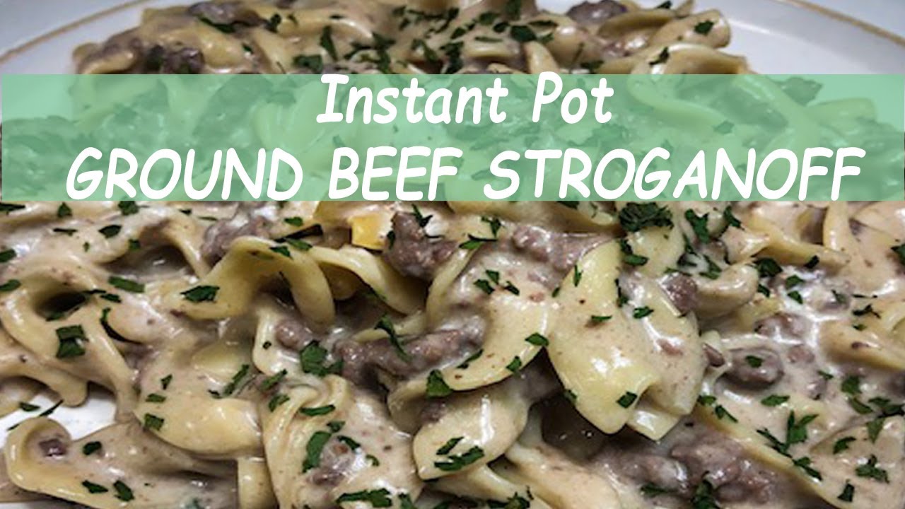INSTANT POT GROUND BEEF STROGANOFF | SIMPLE  EASY  DELICIOUS