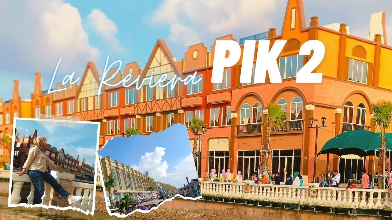 Wisata La Reviera PIK 2 | Rute dari Tangerang ke PIK 2 via Tanjung Pasir | Ke Eropa cuma 45 Menit