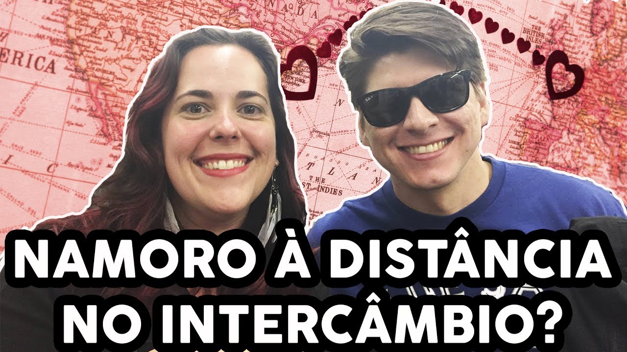 NAMORO A DISTÂNCIA DURANTE O INTERCÂMBIO - Será que funciona?