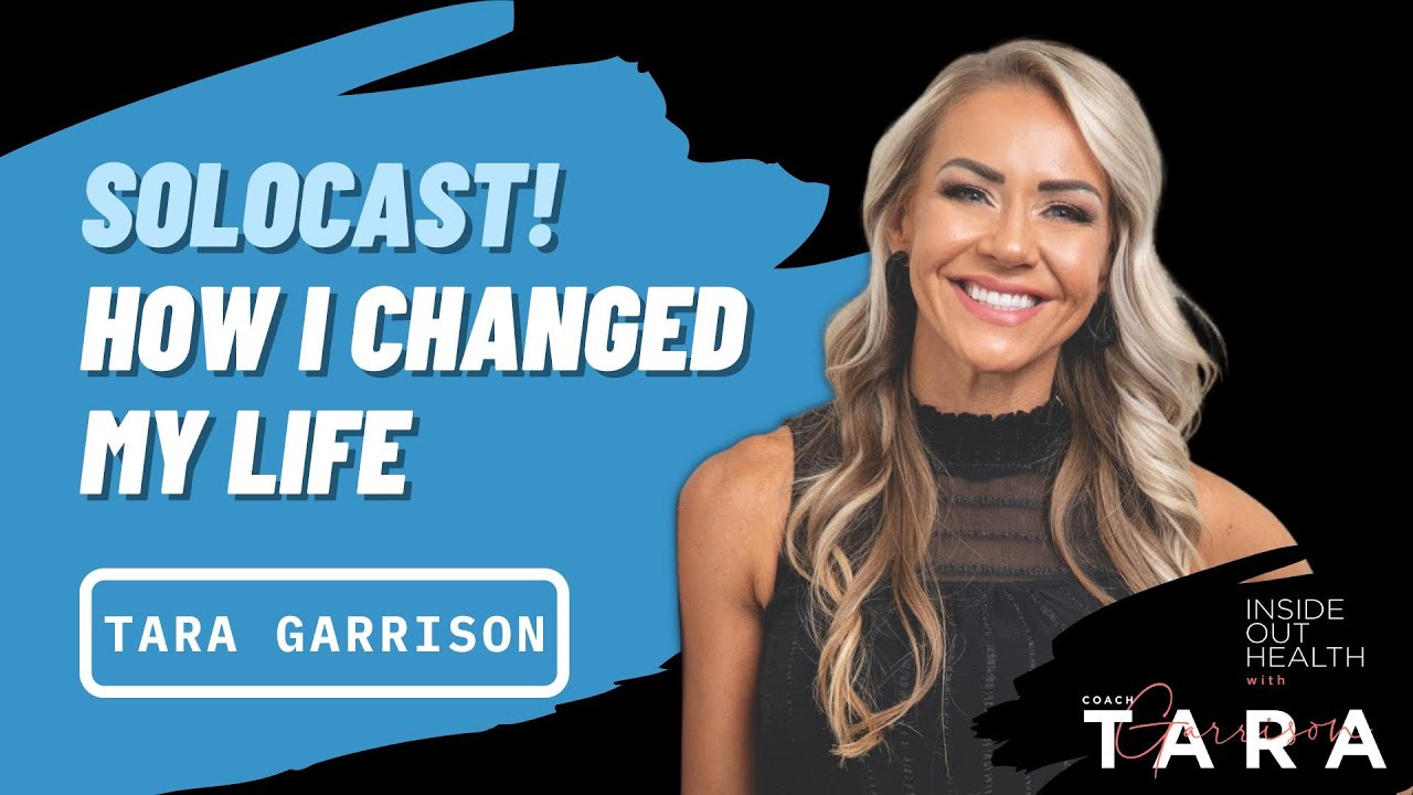 TARA GARRISON: Solocast! How I Changed My Life