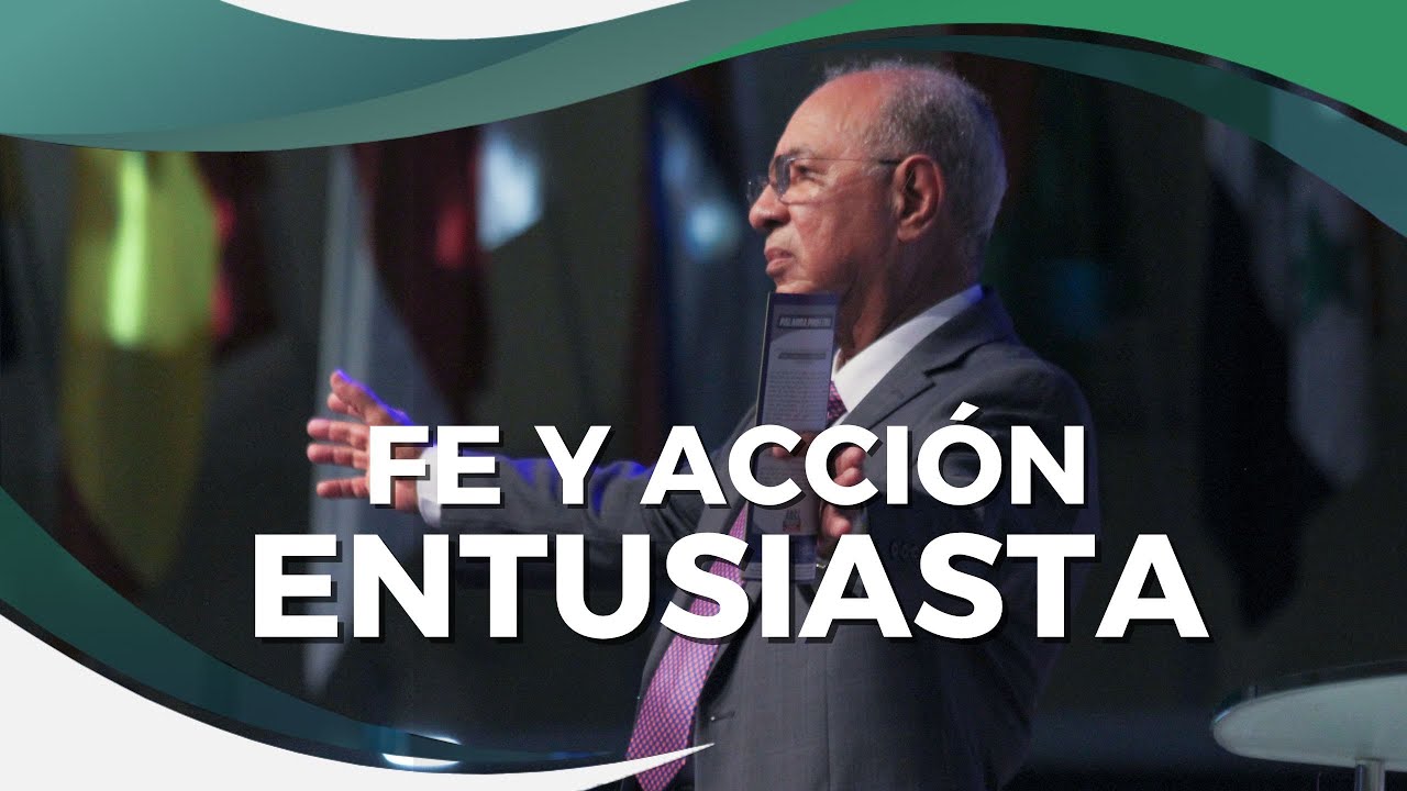 Fe y acci&oacute;n entusiasta - Pr. Jos&eacute; Satirio Dos Santos | Pr&eacute;dicas Cristianas 2022
