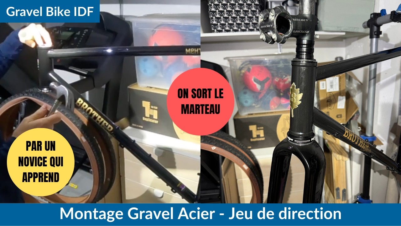 Montage Gravel Acier par un débutant (3/10)  - Jeu de direction, On sort le marteau 🔨
