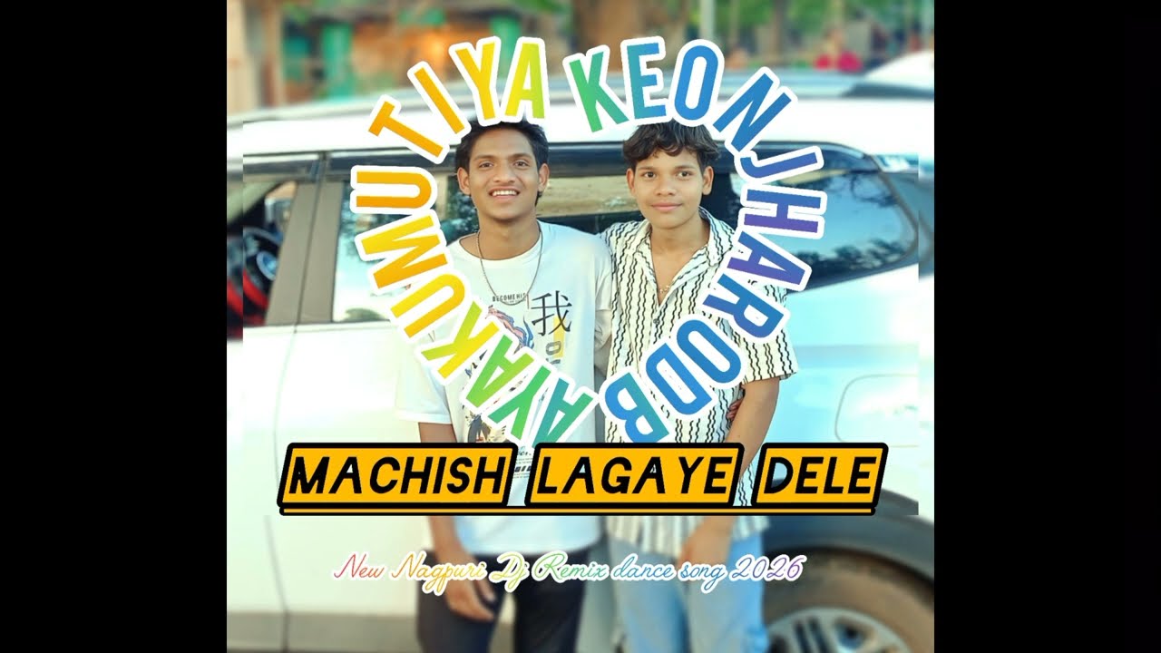 Machish Lagaye Dele//New Nagpuri Dj Remix song 2026 Remix......... Dj.......