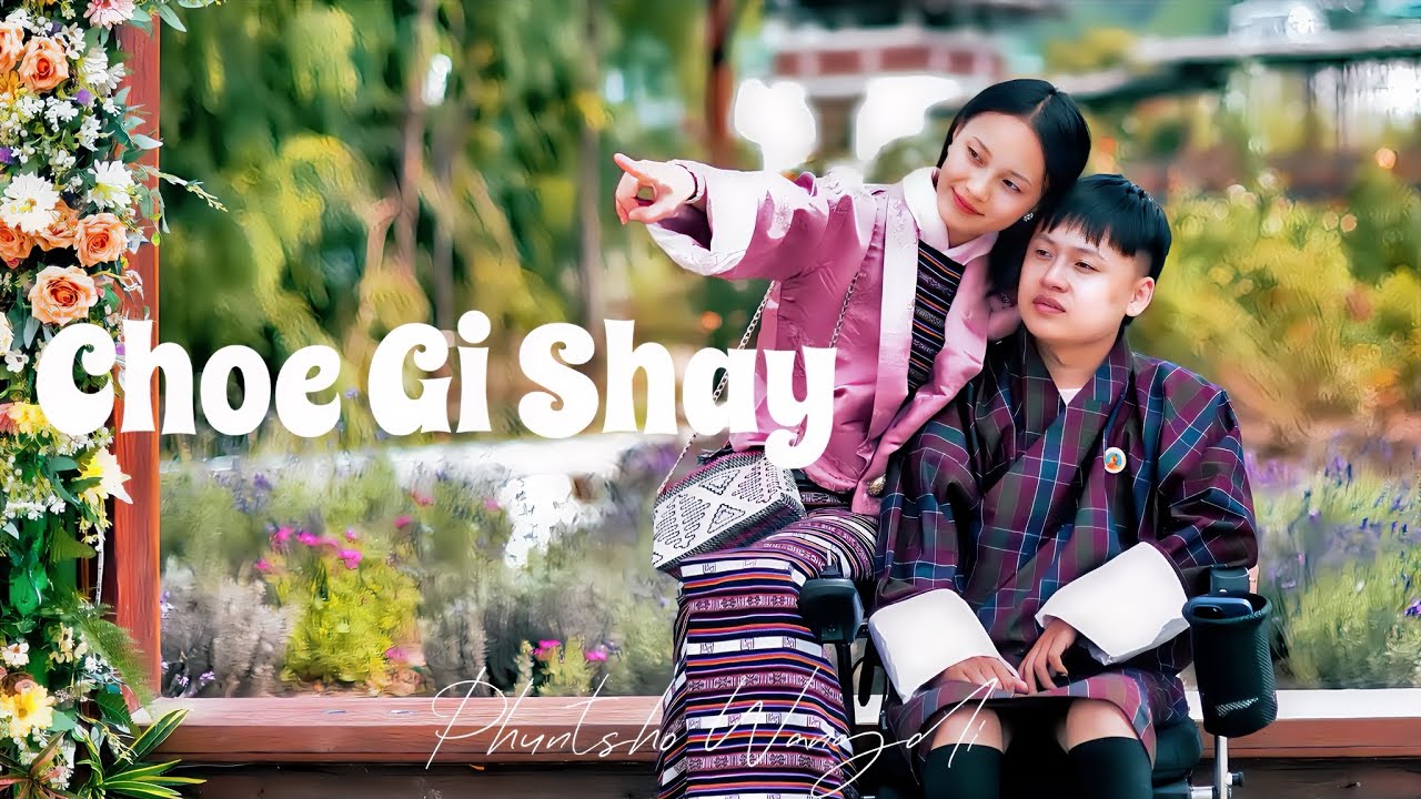 Phuntsho Wangdi-Choe Gi Shay official video /@jwfproductions /Dechen Yangki