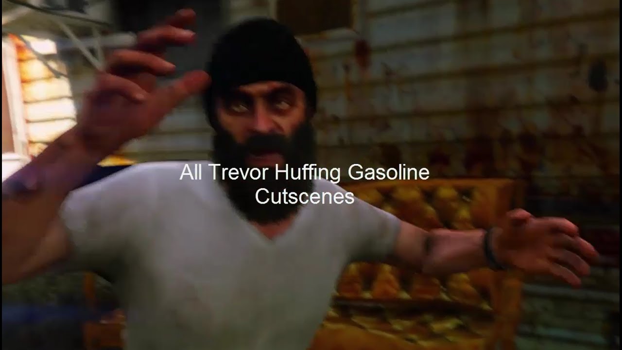 All Trevor Huffing Gasoline Cutscenes - GTA V