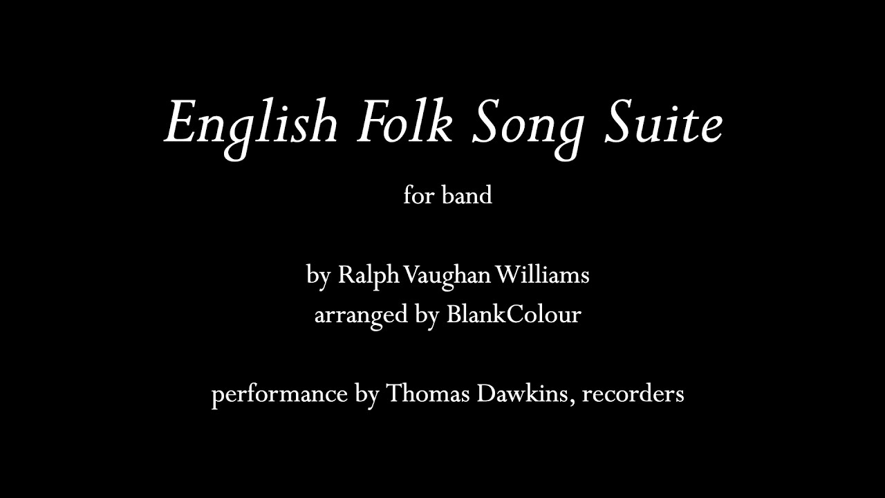 Vaughan Williams: English Folk Song Suite (arr. for recorder quartet)