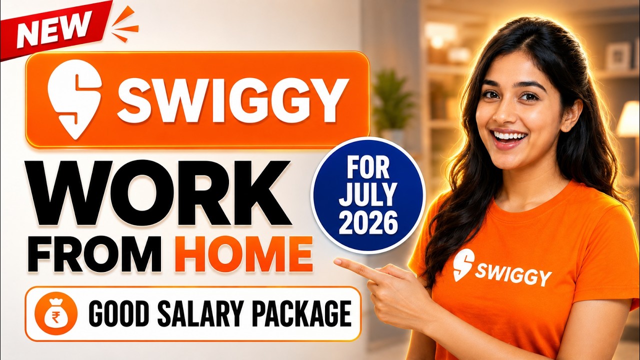 🔴Swiggy Just Announced - Work from Home Job ( For July 2026 )