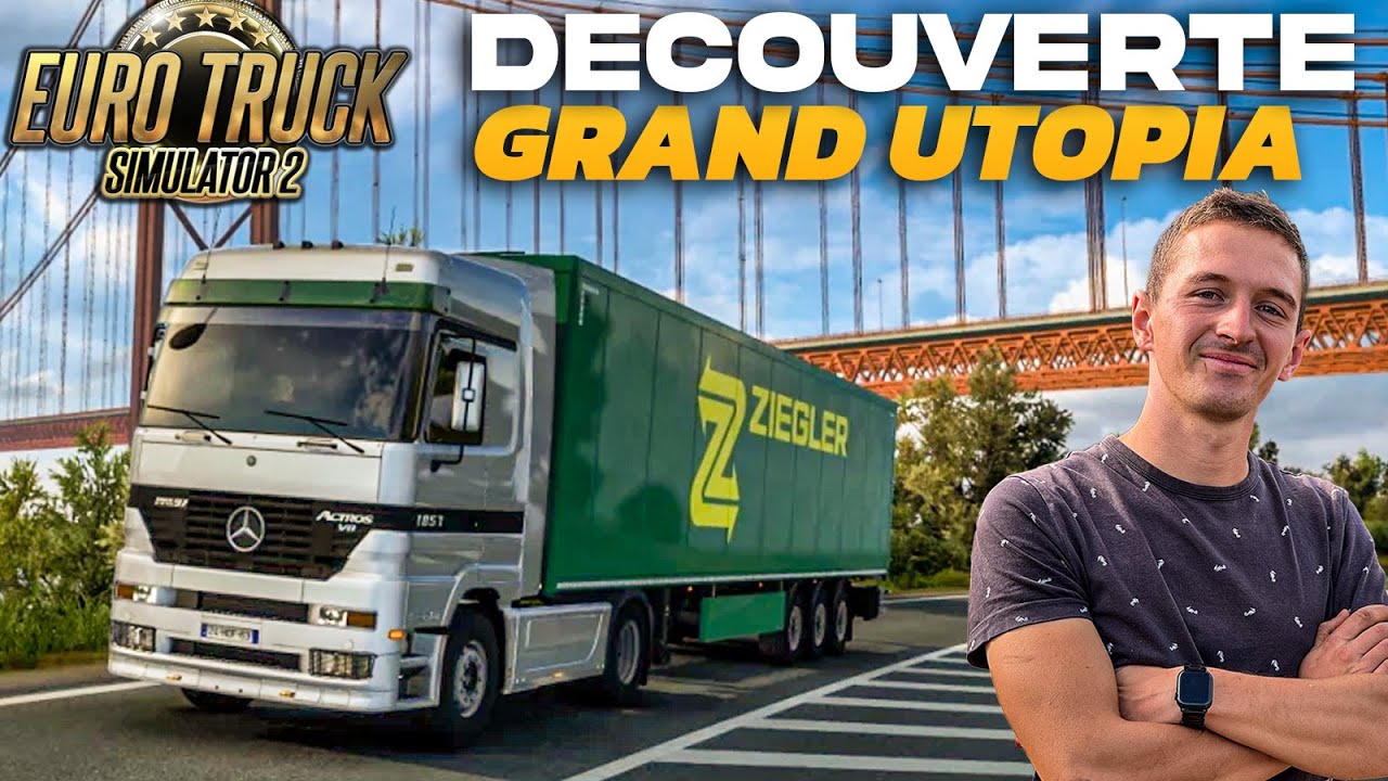 DECOUVERTE DE GRAND UTOPIA SUR ETS 2