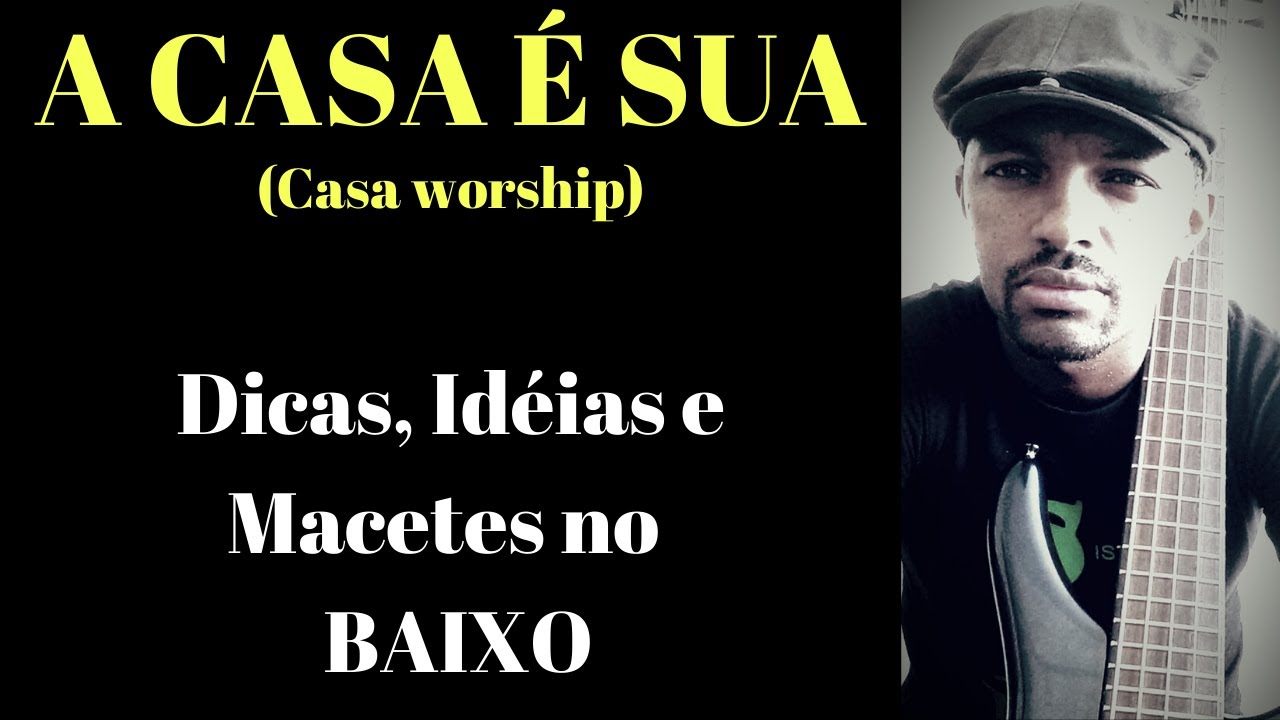 A CASA É SUA (Julliany Souza + Leo Brandão) VIDEO AULA DE BAIXO POR KAKA BASS (BAIXO NO LOUVOR)