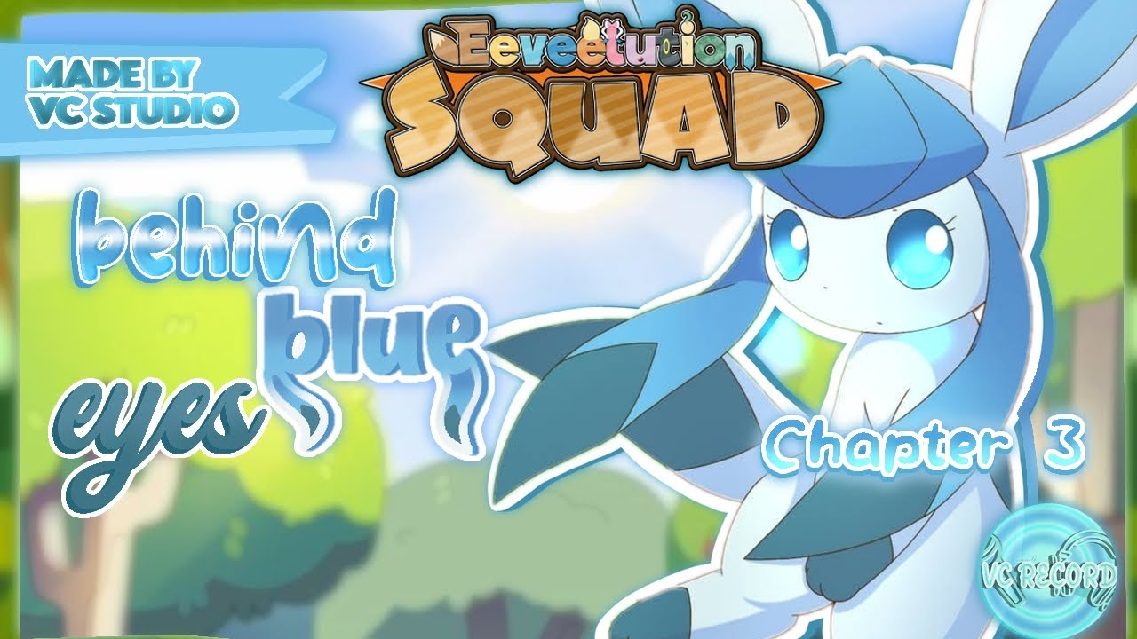 Eeveeloution Squad - Chapter 3: Behind Blue Eyes 💎👀 || MADE BY VC STUDIOS ||