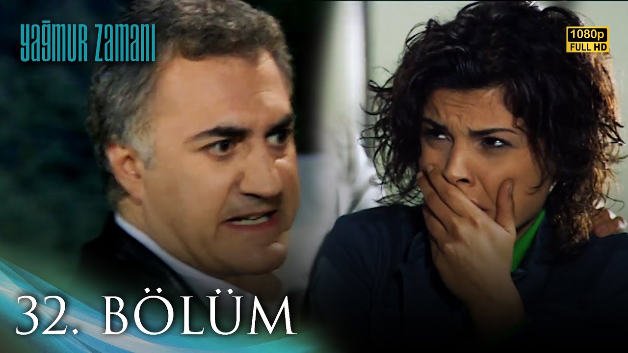 Yağmur Zamanı 32. Bölüm | HD