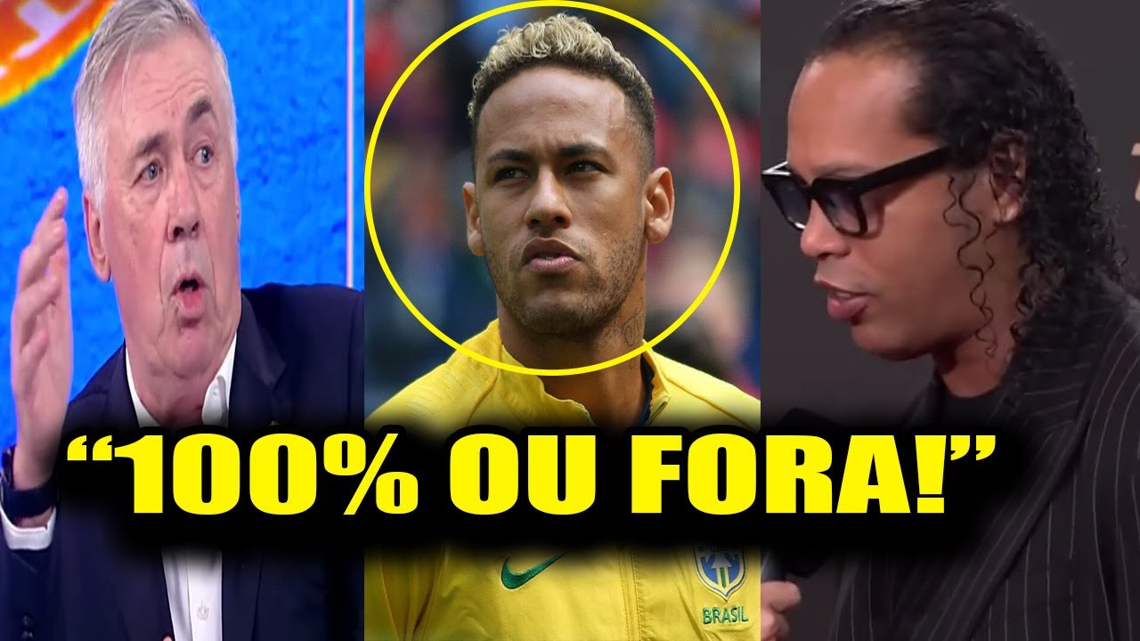🚨 SELEÇÃO SEM NEYMAR? ANCELOTTI EXIGE 100% E RONALDINHO FAZ CORO