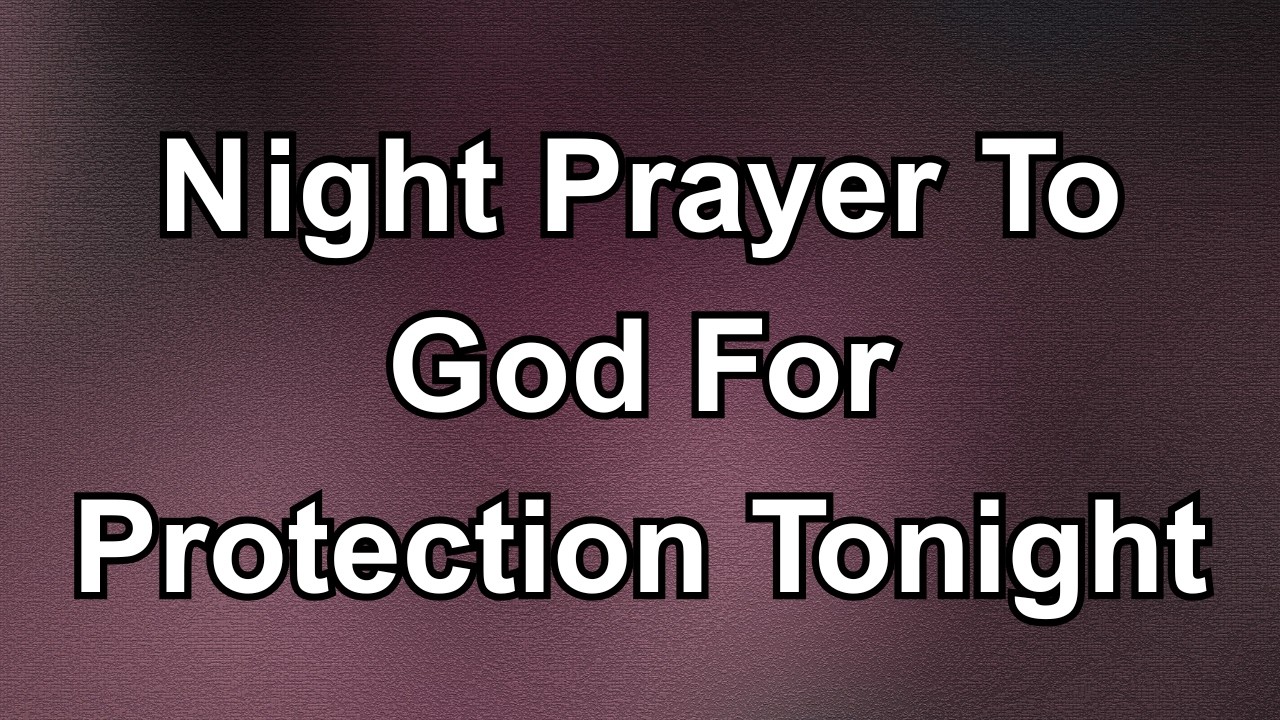 Prayer for Protection Tonight | Powerful Night Prayer for God’s Divine Covering | Prayer Today
