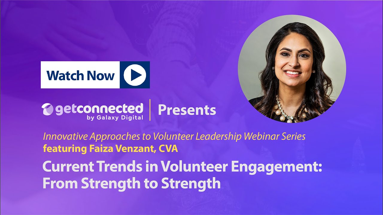 Current Trends in Volunteer Engagement: From Strength to Strength featuring Faiza Venzant, CVA