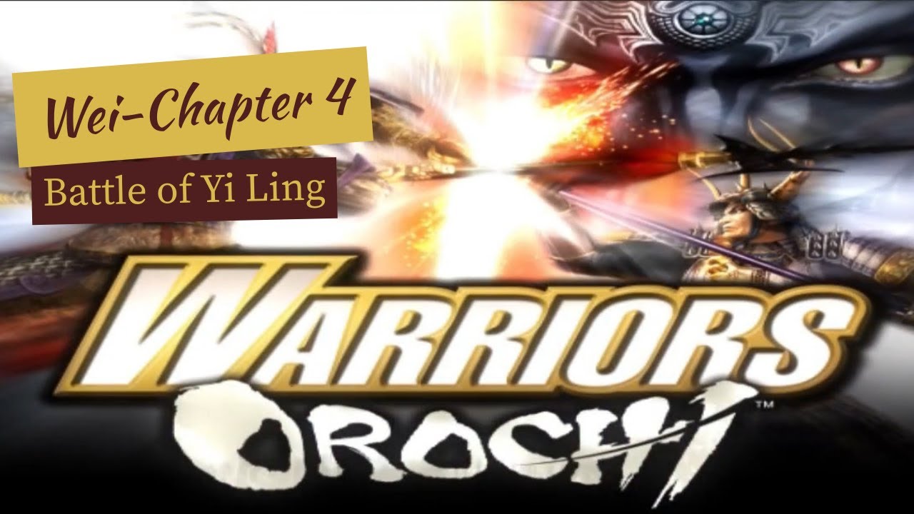 Battle of Yi Ling //Warriors Orochi , Wei story -chapter 4 [No commentary]