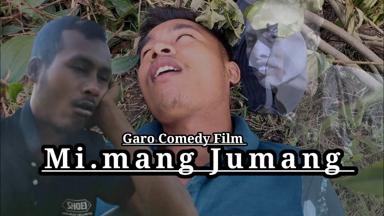 Mi.mang Jumang || Full Video || Garo Comedy Film