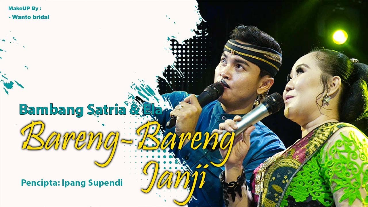 BARENG BARENG JANJI - BAMBANG SATRIA - ELLA 2023