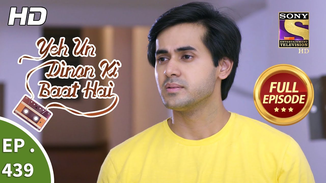 Yeh Un Dinon Ki Baat Hai - Ep 439 - Full Episode - 28th May, 2019