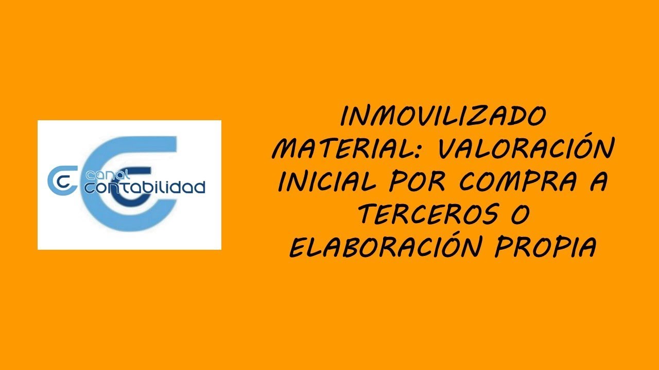 INMOVILIZADO MATERIAL: COMPRA A TERCEROS Y ELABORACIÓN PROPIA