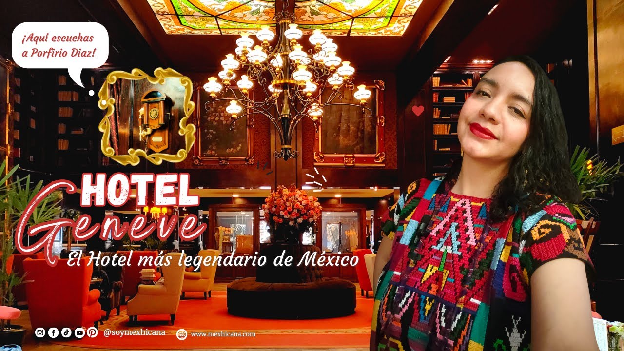 Visite el Hotel más legendario de México 🏨🎉🇲🇽 HOTEL GENEVE | 