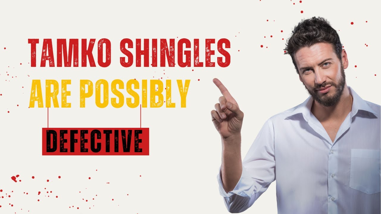 Tamko Shingles are Possibly Defective