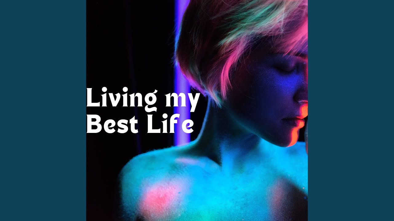 Living My Best Life