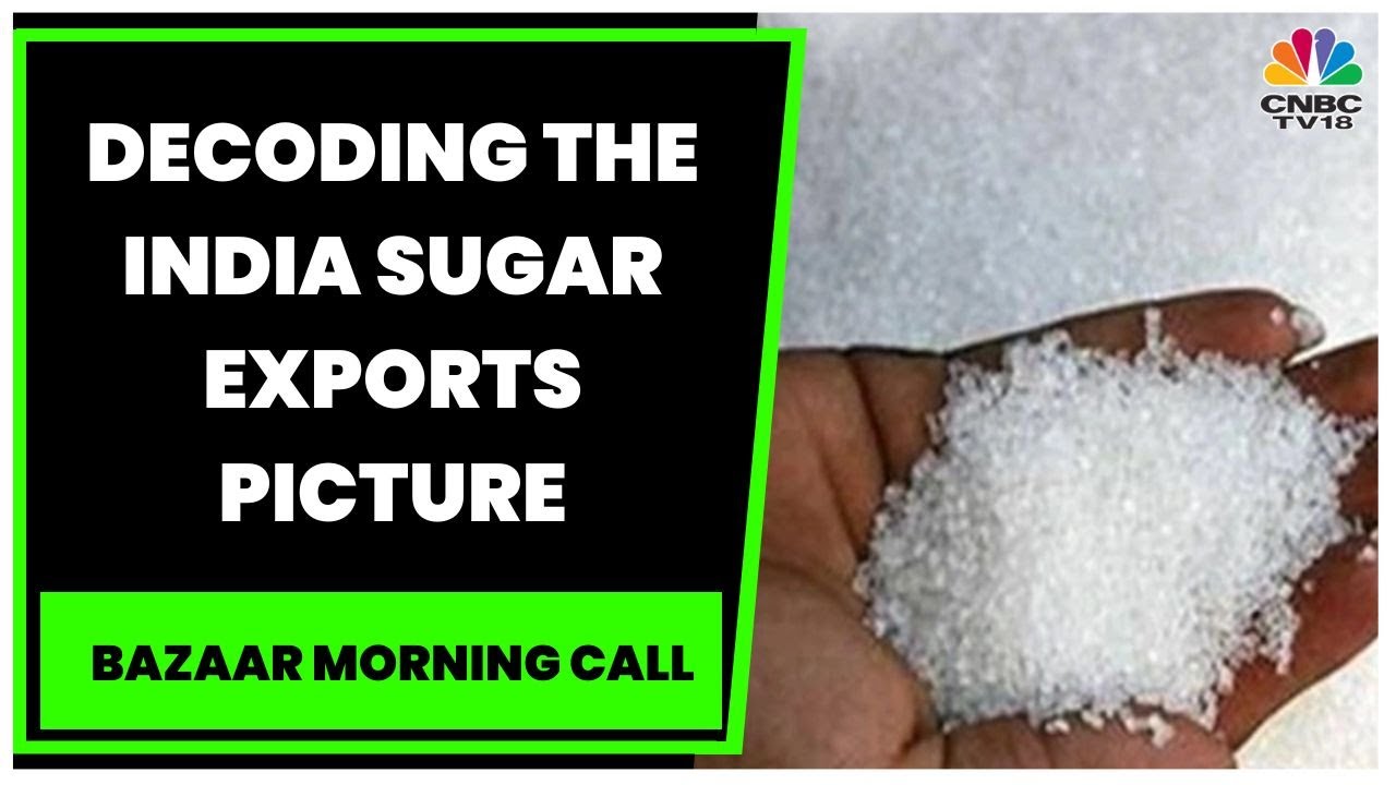India Allows Exports Of 14,447 Tonnes Of Sugar To EU, U.S. Under Tariff-Rate Quota | CNBC-TV18