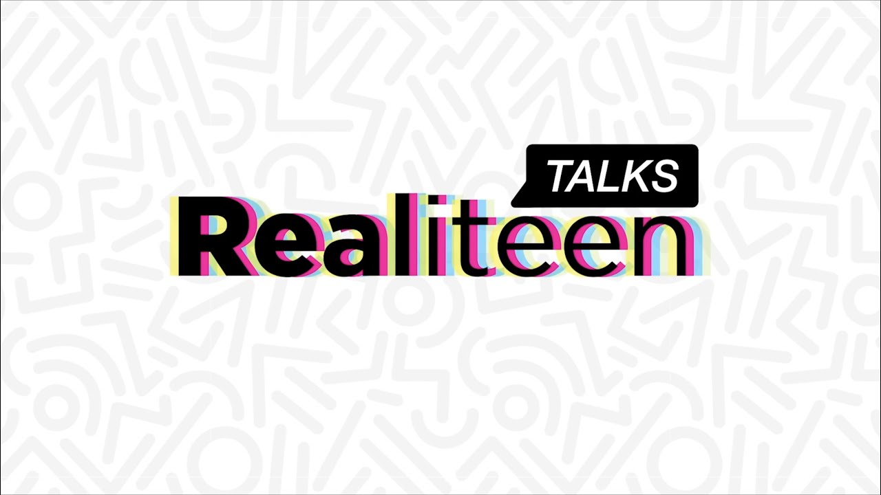 Welcome to Realiteen Talks