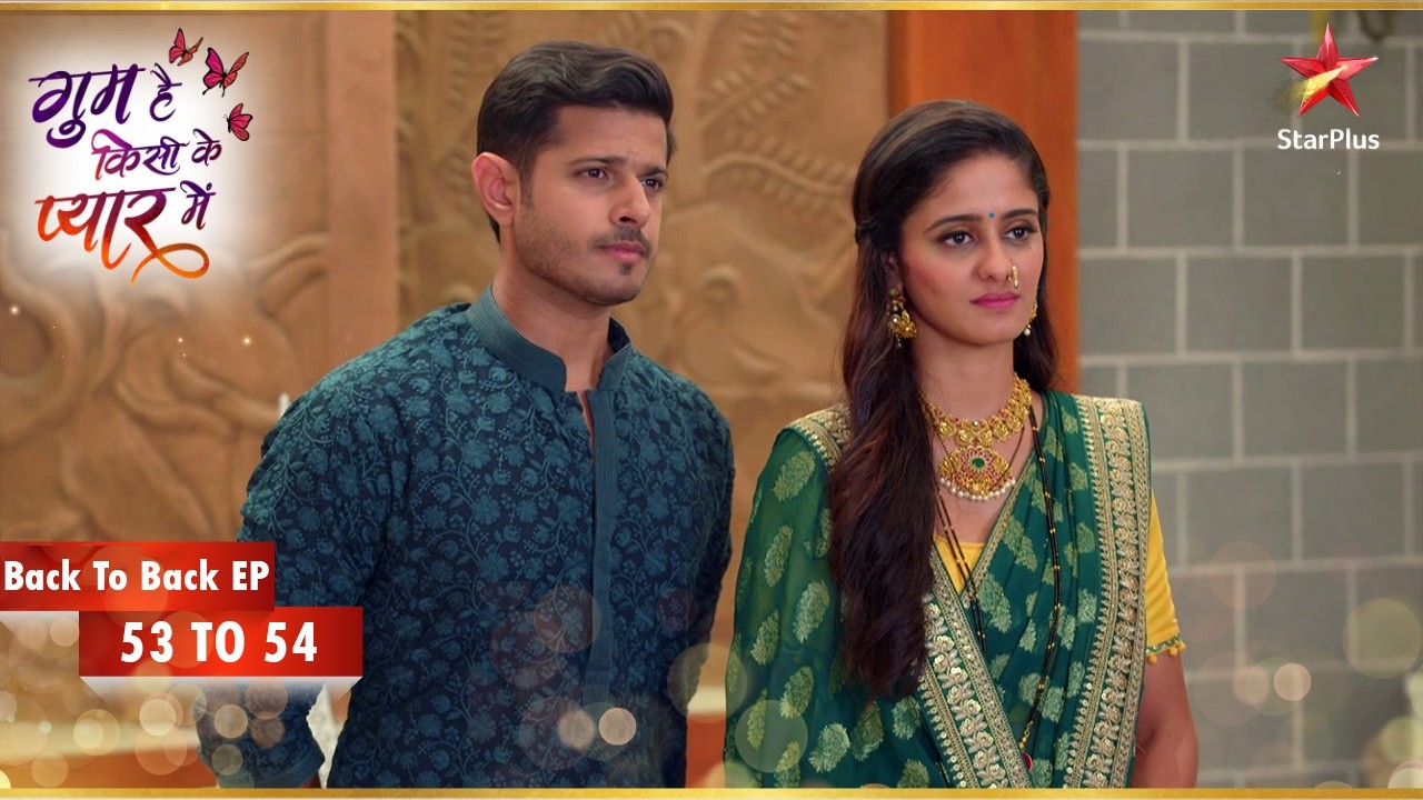 Sai ने Virat पर ताना मारा! | Episode 53-54 | Ghum Hai Kisikey Pyaar Meiin