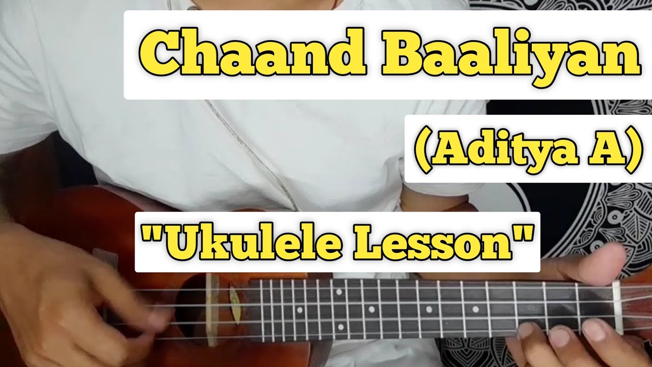 Chaand Baaliyan - Aditya A | Ukulele Lesson | Plucking & Chords |