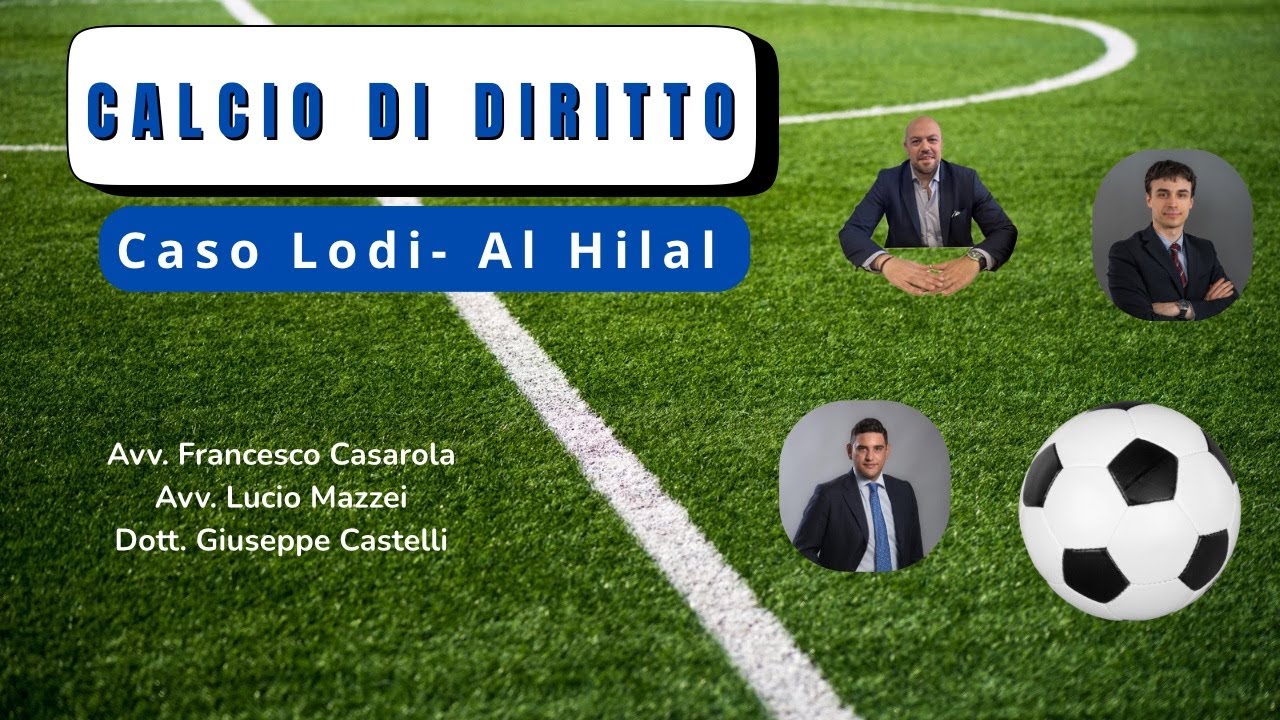 Lodi contro Al Hilal - Podcast Calcio di diritto