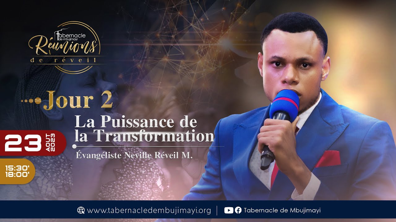 La puissance de la  transformation/Ev. Neville réveil MBUYI/Réunion de réveil du mercredi 23.08.2023