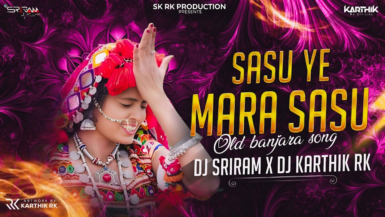 SASU YE MARA SASU OLD BANJARA SONG - KOLLATAM MIX - DJ SRIRAM KOLLAPUR X DJ KARTHIK RK |#viralvideo