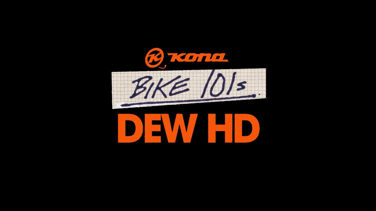 Kona Bike 101s: Dew HD