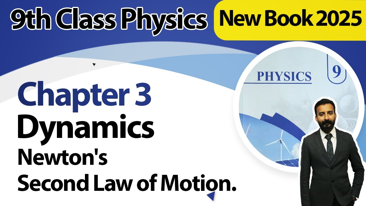 9th Class Physics Chapter 3 | Newton's Second Law of Motion | New Book 2025