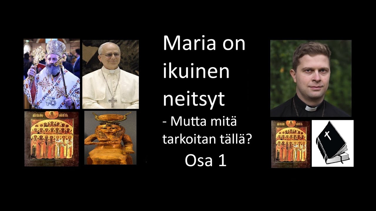 Maria ikuinen neitsyt? - luterilaisen pastorin näkökulma osa 1/2