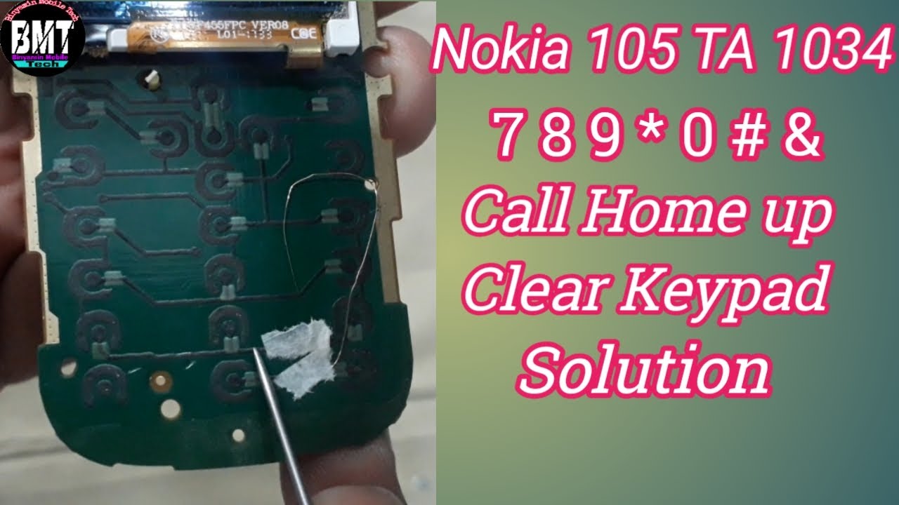 Nokia 105 TA-1034 7,8,9,*,0,# & Call Home Up Clear Keypad Not Working Jumper Solution