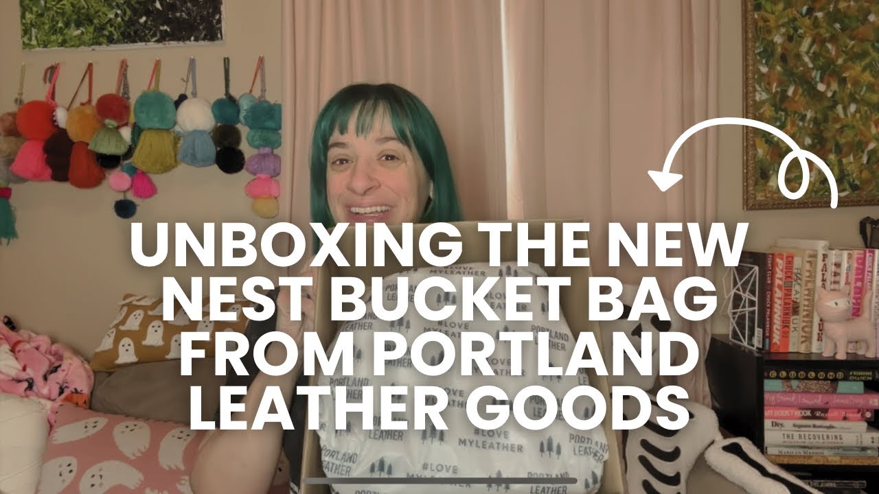 unboxing the BRAND NEW Nest Bucket Bag from Portland Leather Goods!