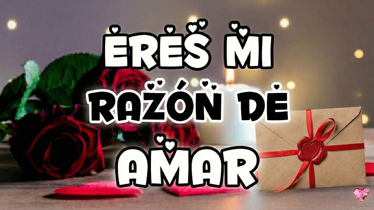 Mi amor, hoy quiero decirte 🌹 tú eres el abrazo que mi alma siempre necesitó realmente