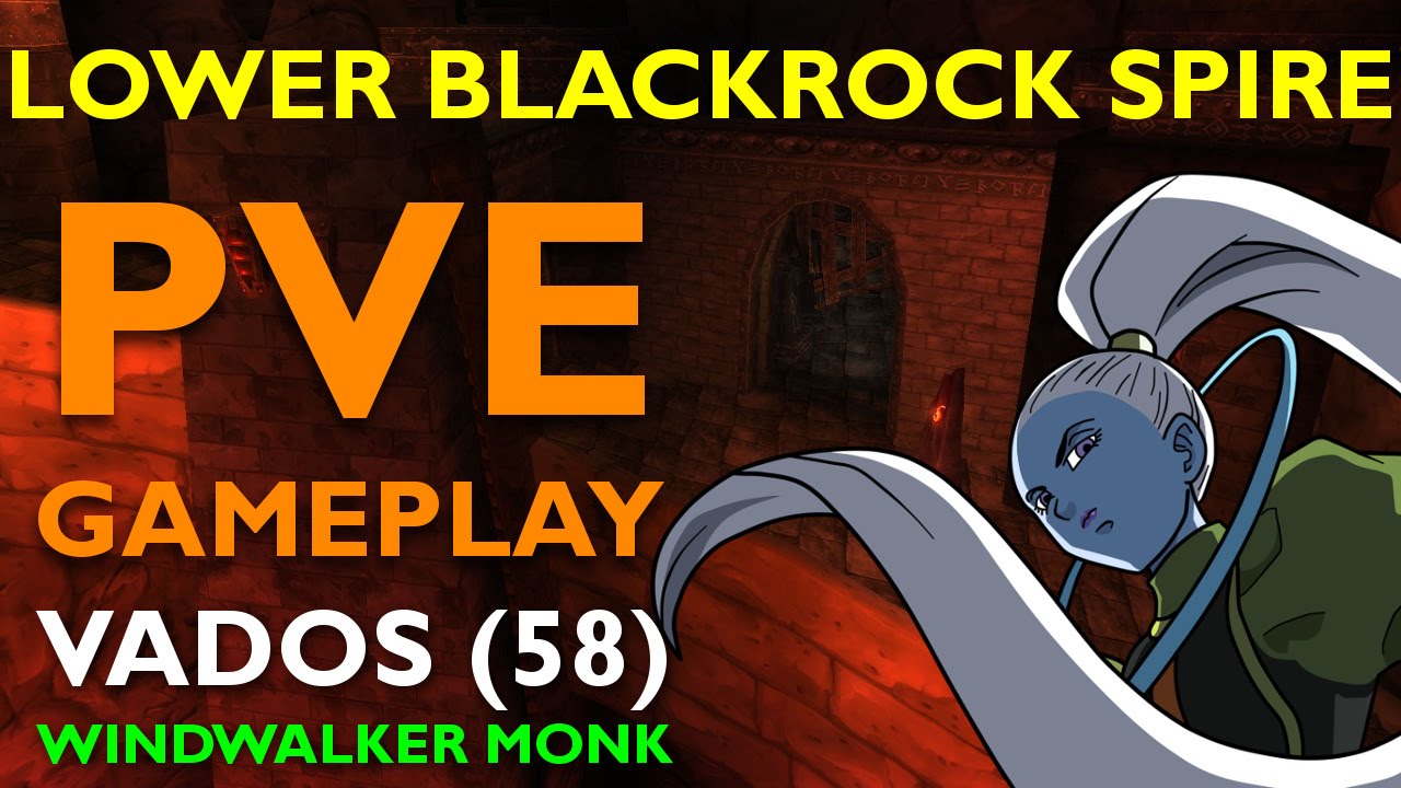 [PvE] Windwalker Monk - Lower Blackrock Spire - 7.0 WoW Legion Pre-patch Gameplay